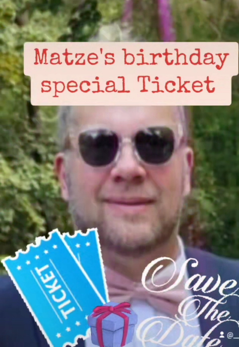 Matze's Birthday special Ticket (inkl. VERSAND)